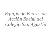 Equipo de Padres de Acción Social del Colegio San Agustín